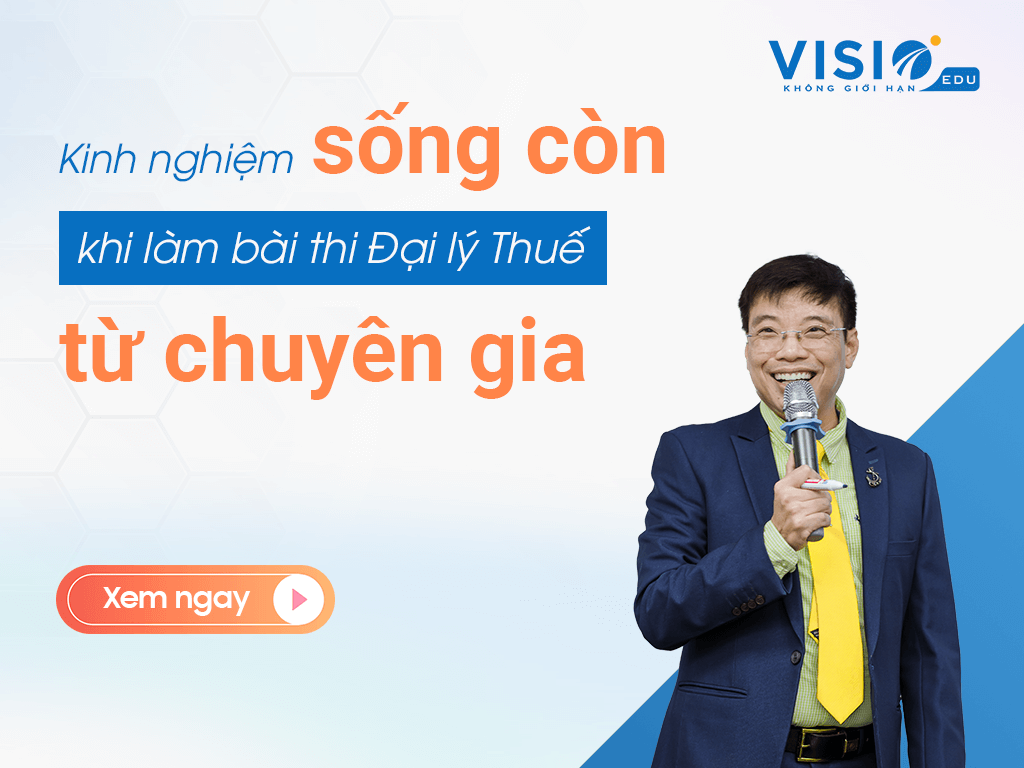 Những kinh nghiệm sống còn khi làm bài thi Đại Lý Thuế từ chuyên gia Nguyễn Ngọc Minh