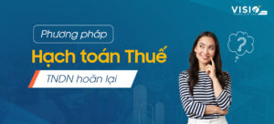 Phương pháp hạch toán Thuế thu nhập doanh nghiệp hoãn lại 