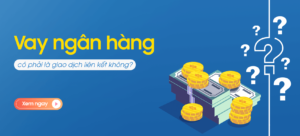 Vay ngân hàng hoặc vay chủ doanh nghiệp có phải là giao dịch liên kết không?