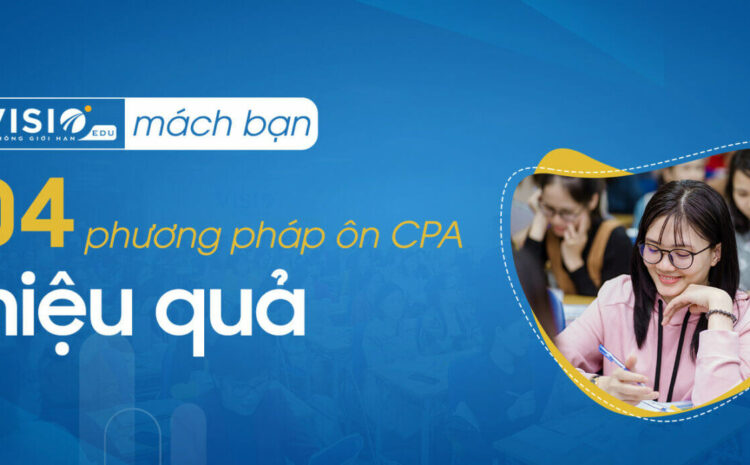  Visio Edu mách bạn 4 phương pháp ôn luyện CPA hiệu quả