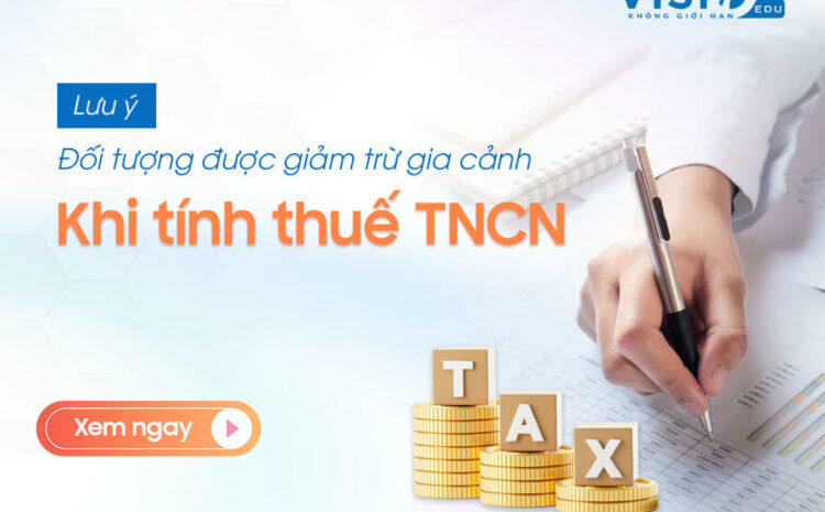  4 nhóm đối tượng được giảm trừ gia cảnh khi tính thuế Thu nhập cá nhân