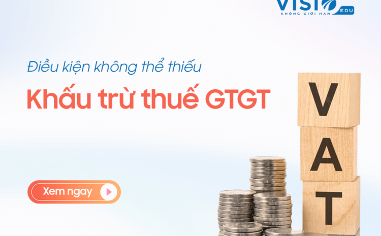  Hai quy định quan trọng áp dụng cho khấu trừ thuế Giá trị gia tăng