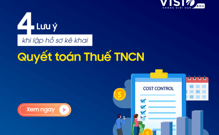  4 điểm phải chú ý khi lập hồ sơ khai quyết toán thuế thu nhập cá nhân