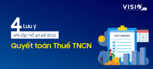 4 điểm phải chú ý khi lập hồ sơ khai quyết toán thuế thu nhập cá nhân