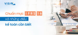 Chuẩn mực IFRS 16 và những điều kế toán cần biết