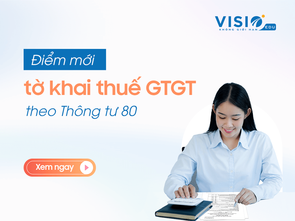 Những điểm mới của mẫu tờ khai thuế Giá trị gia tăng theo Thông tư 80/2021/TT-BTC