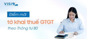 Những điểm mới của mẫu tờ khai thuế Giá trị gia tăng theo Thông tư 80/2021/TT-BTC
