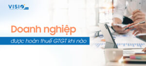 Đối tượng và điều kiện được hoàn thuế Giá trị gia tăng theo quy định mới nhất