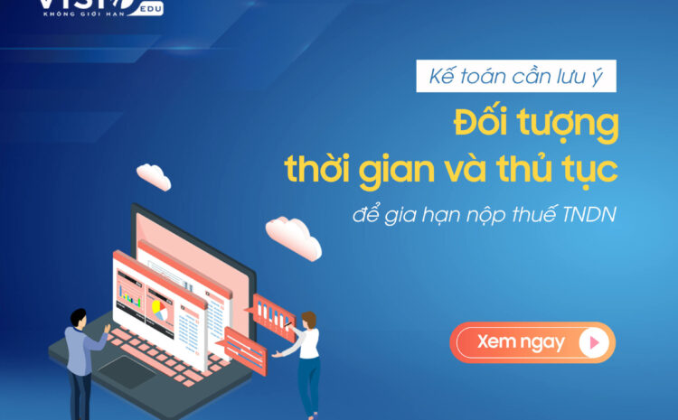  Gia hạn nộp thuế Thu nhập doanh nghiệp theo quy định năm 2022