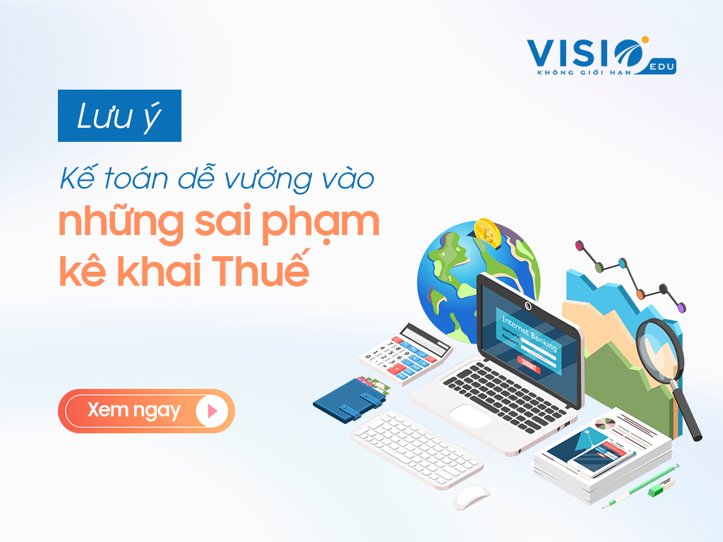 Những sai phạm điển hình trong quá trình kê khai thuế năm 2022