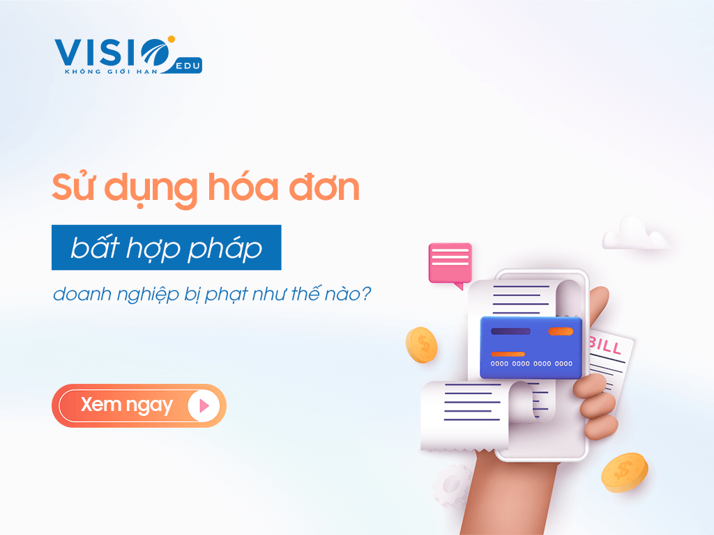Sử dụng hóa đơn bất hợp pháp, doanh nghiệp bị phạt như thế nào?