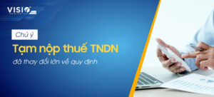 2 điểm đáng lưu ý về tạm nộp thuế Thu nhập doanh nghiệp theo Nghị định 91/2022