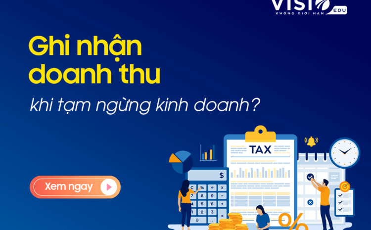  Hướng dẫn kế toán xử lý doanh thu trong thời gian tạm ngừng kinh doanh
