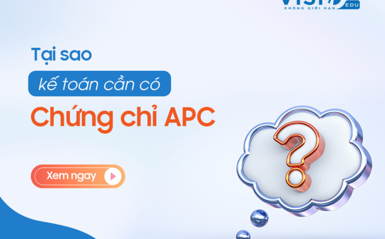  Những điều bạn cần biết về chứng chỉ hành nghề kế toán (APC)