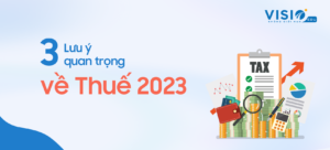3 Lưu ý quan trọng về thuế năm 2023