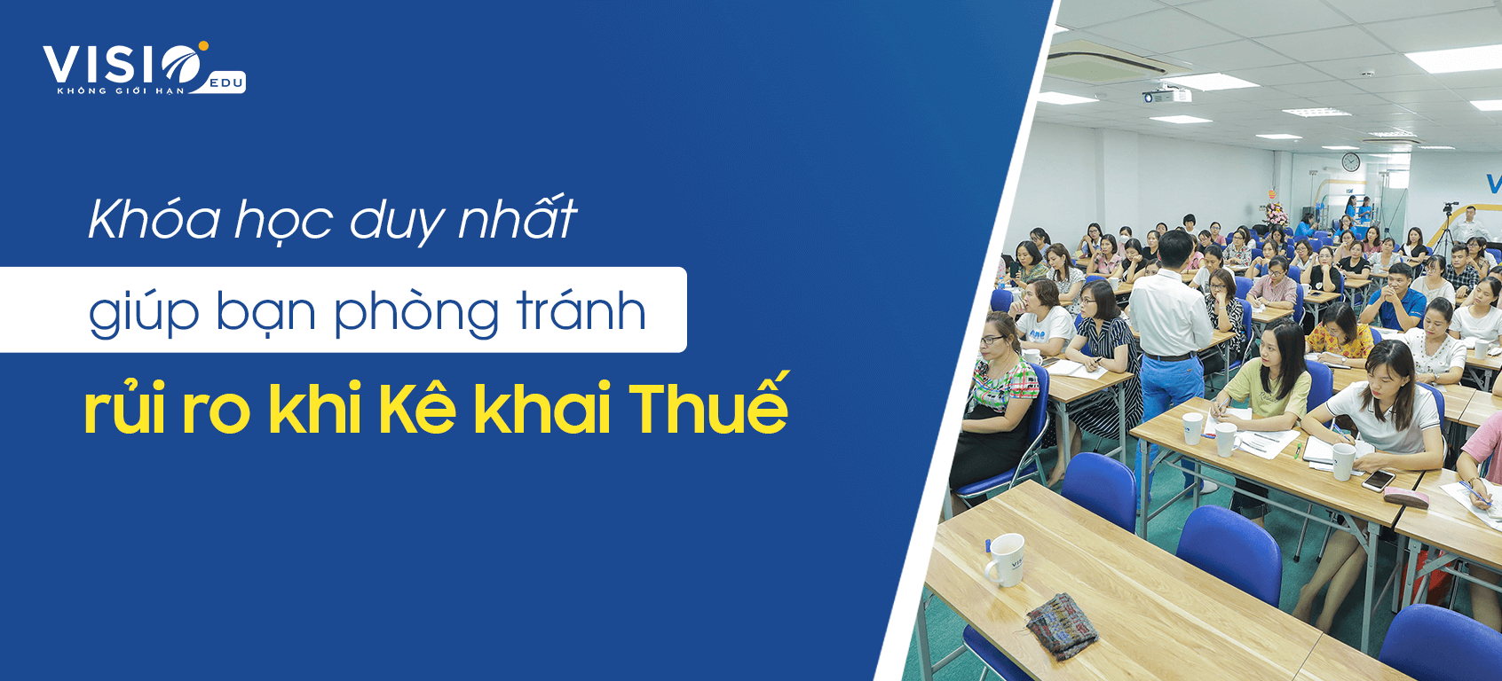 Khóa học duy nhất giúp bạn phòng tránh rủi ro khi Kê khai Thuế