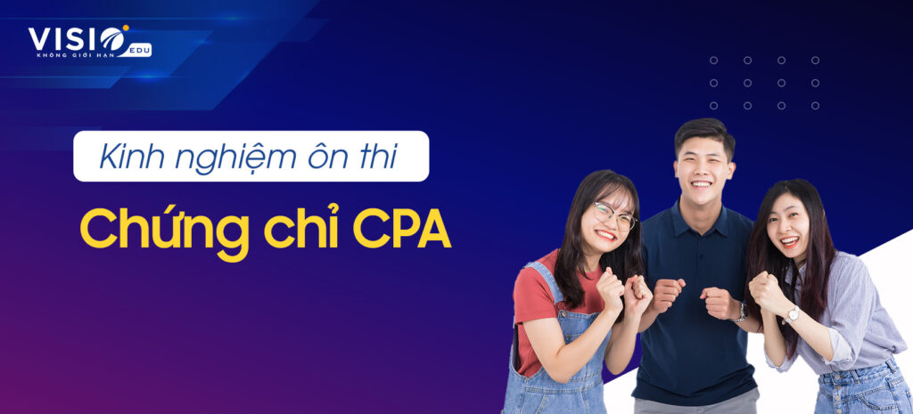 Kinh nghiệm ôn thi chứng chỉ CPA môn Pháp luật về kinh tế và luật doanh nghiệp đạt điểm cao