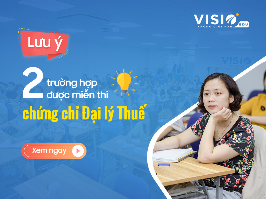 trường hợp nào được miễn thi chứng chỉ Đại lý Thuế