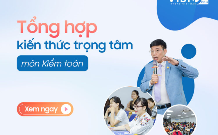  Ôn thi chứng chỉ CPA môn Kiểm toán cần học những gì?