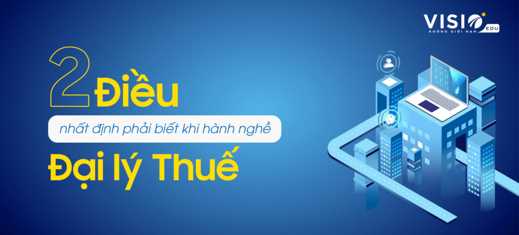 Những lưu ý quan trọng khi kinh doanh Đại lý Thuế