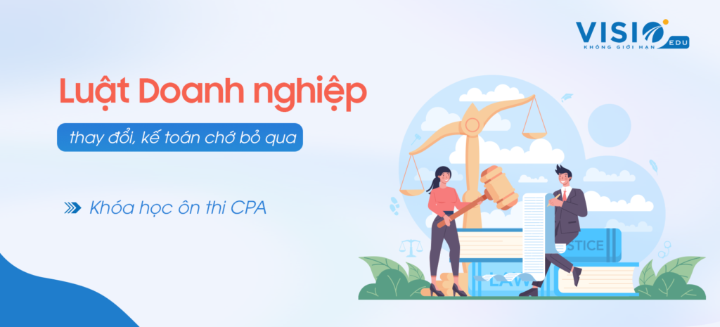 Những thay đổi của Luật doanh nghiệp cần chú ý khi ôn thi chứng chỉ CPA