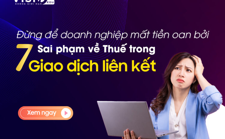  7 vấn đề thường gặp về Thuế trong Giao dịch liên kết