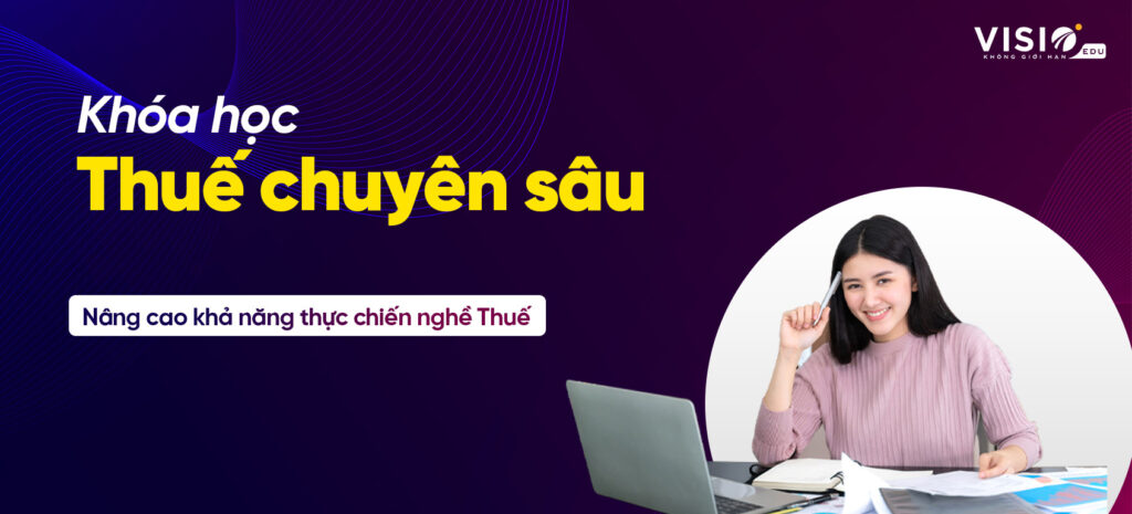 Muốn trở thành chuyên gia Tư vấn Thuế, bạn nhất định phải nắm vững điều này