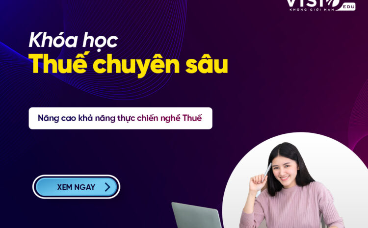  Để trở thành chuyên gia Tư vấn Thuế, kế toán cần biết 5 điều này