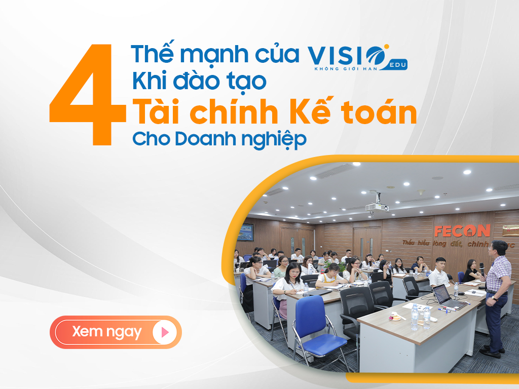 Đào tạo Thuế, Kế toán, Kiểm toán ngay tại doanh nghiệp là thế mạnh của VisioEdu