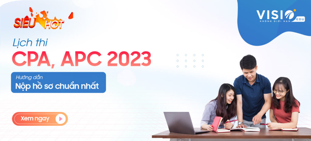 Lịch thi CPA năm 2023 và hướng dẫn nộp hồ sơ chuẩn nhất