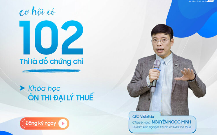  Ôn thi Đại lý Thuế – Đỗ chứng chỉ ngay lần thi đầu tiên