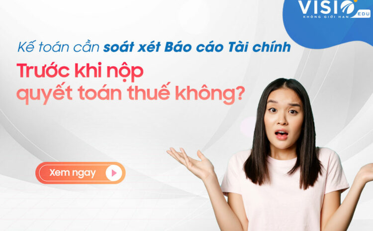  Soát xét Báo cáo Tài chính là gì?