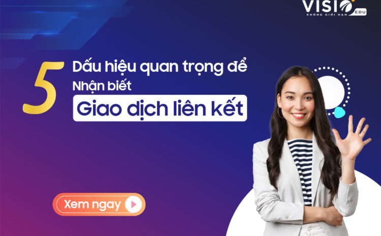  5 dấu hiệu nhận biết Giao dịch liên kết trong doanh nghiệp