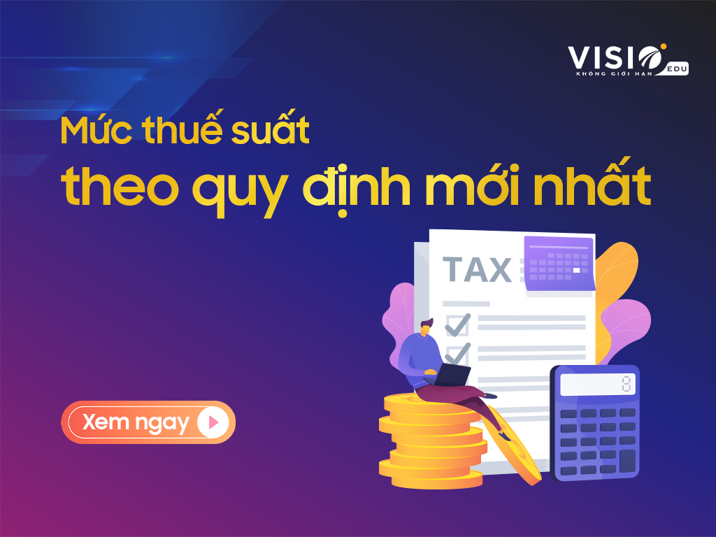 Các mức thuế suất theo quy định mới nhất