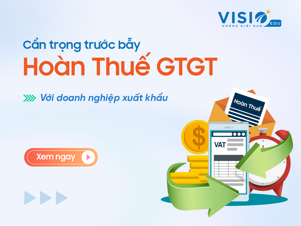 lưu ý về hoàn Thuế Giá trị gia tăng với doanh nghiệp xuất khẩu