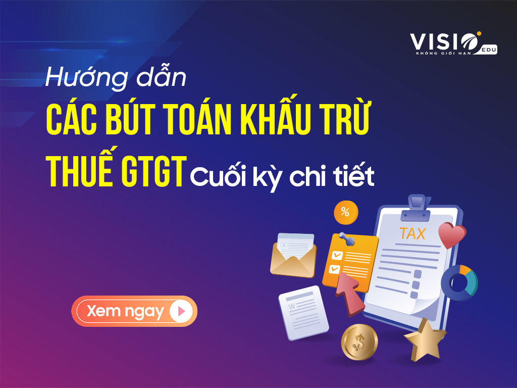 bút toán khấu trừ thuế GTGT cuối kỳ chi tiết