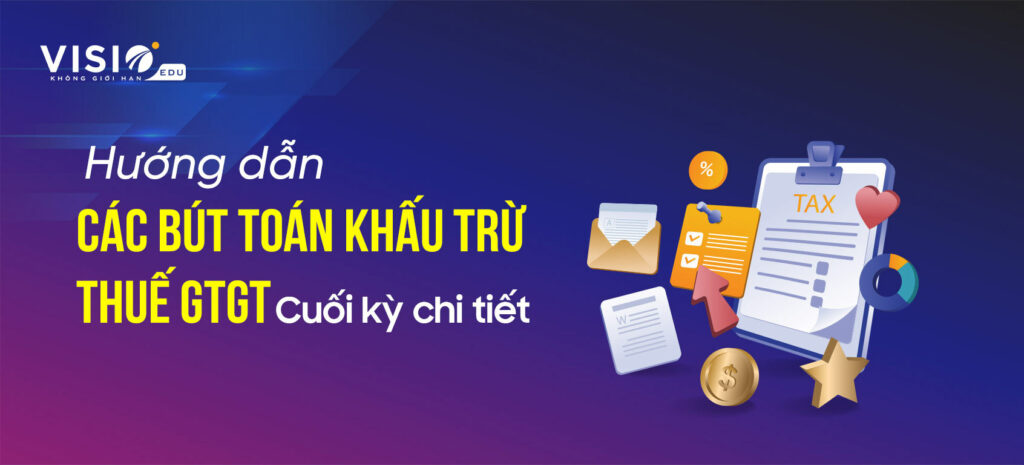 bút toán khấu trừ thuế GTGT cuối kỳ chi tiết
