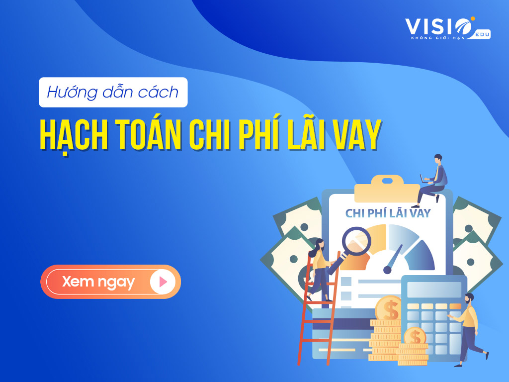 Hướng dẫn cách hạch toán chi phí lãi vay