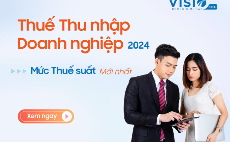  Mức Thuế suất Thuế Thu nhập doanh nghiệp 2024
