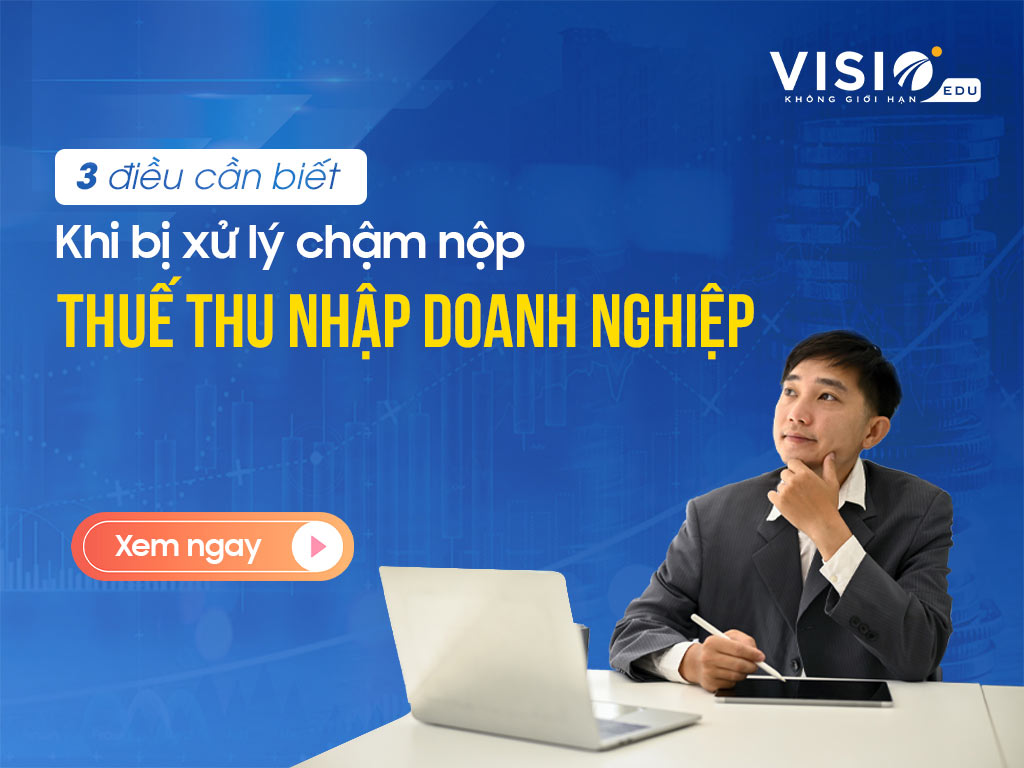 Xử lý chậm nộp Thuế Thu nhập doanh nghiệp