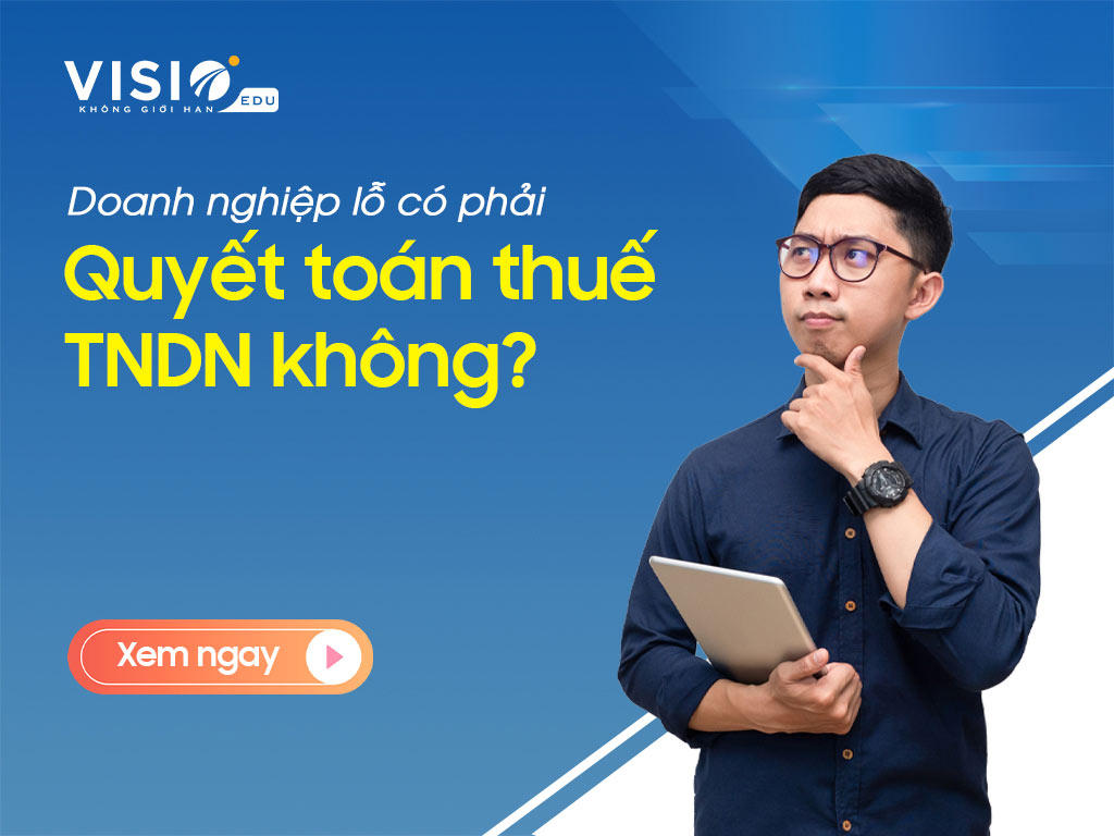 Quyết toán thuế TNDN bị lỗ thực hiện như thế nào?