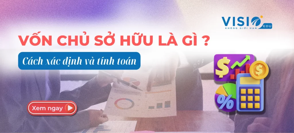 Vốn chủ sở hữu trong là gì? Cách xác định và tính toán 