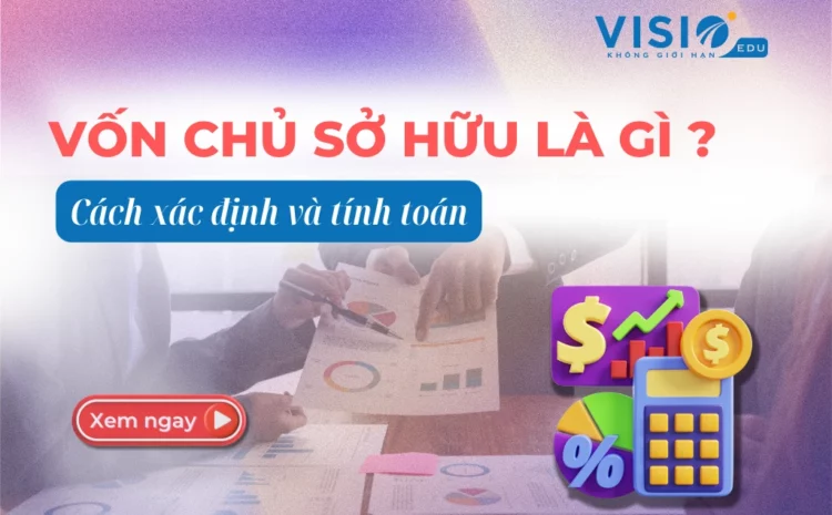  Vốn chủ sở hữu là gì? Công thức tính vốn chủ sở hữu