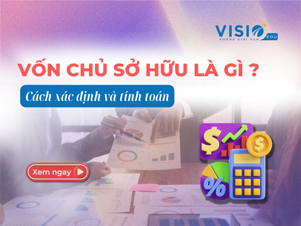 Vốn chủ sở hữu trong là gì? Cách xác định và tính toán