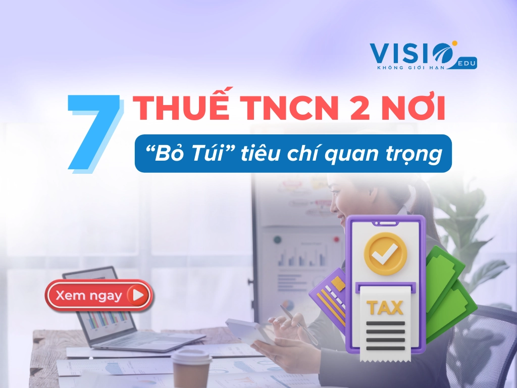 7 THUẾ TNCN 2 nơi “Bỏ Túi” tiêu chí quan trọng