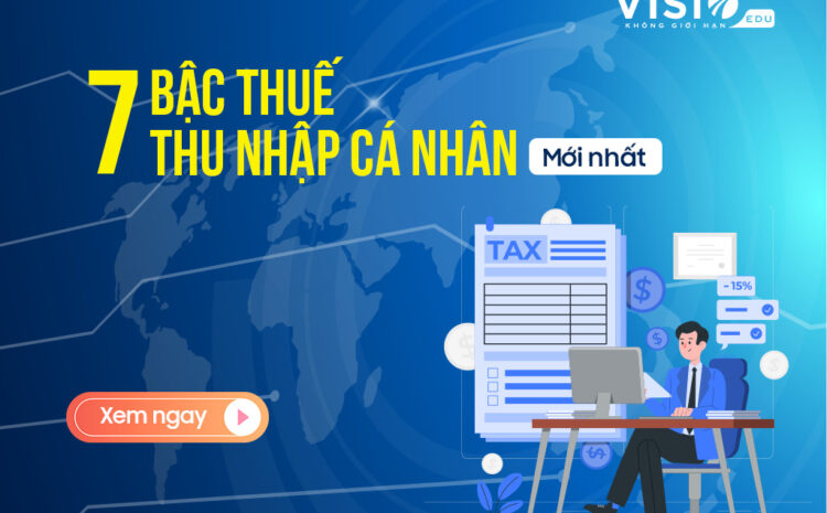  7 bậc thuế thu nhập cá nhân mới nhất
