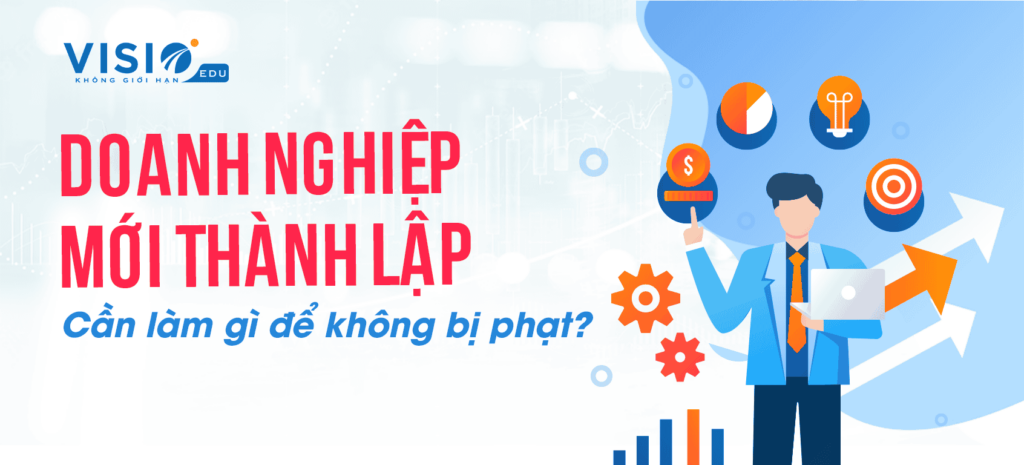 Doanh nghiệp mới thành lập cần làm gì