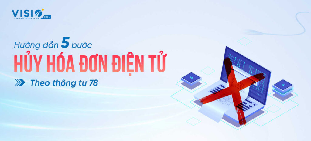 hủy hóa đơn điện tử theo thông tư 78 