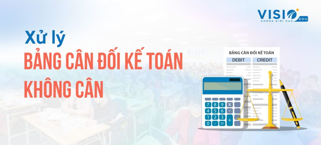 bảng cân đối kế toán không cân