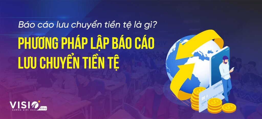 Báo cáo lưu chuyển tiền tệ là gì